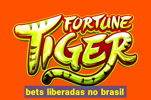 bets liberadas no brasil